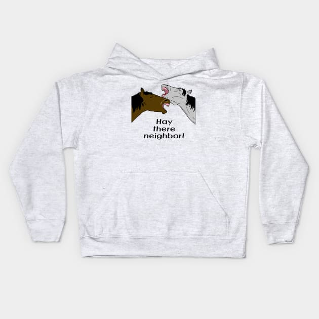 Hay there neighbor! Kids Hoodie by jmtaylor